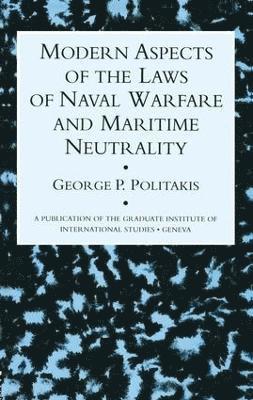 Modern Aspects Of The Laws Of Naval Warfare And Maritime Neutrality 1