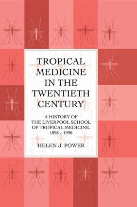 Helen J. Power - Tropical Medicine in the Twentieth Century, Inbunden