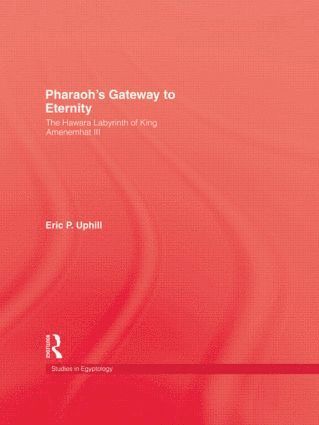 Uphill, Eric P. Uphill - Pharoah'S Gateway To Eternity, Inbunden