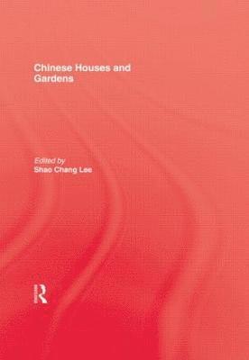 Henry Inn, Shao Chang Lee - Chinese Houses and Gardens, Inbunden