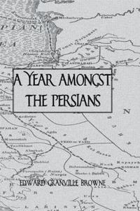 bokomslag A Year Amongst The Persians