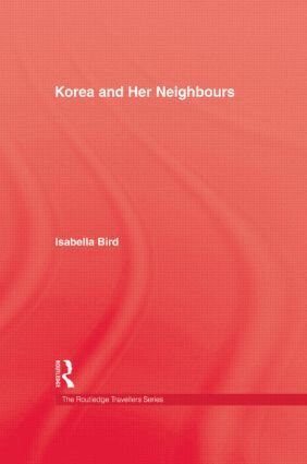 Isabella Bird - Korea and Her Neighbours, Inbunden