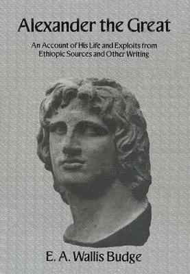 Budge, E.A. Wallis Budge, E. A. Wallis Budge - Alexander The Great, Inbunden