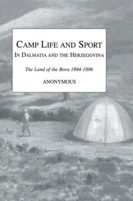 Camp Life and Sport in Dalmatia and the Herzegovina 1