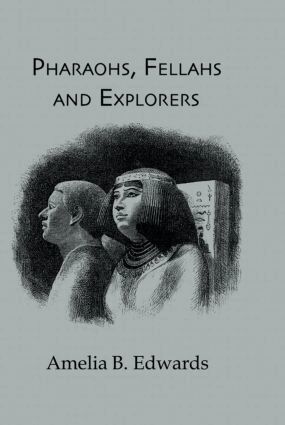 Amelia - Pharaohs, Fellahs & Explorers, Inbunden