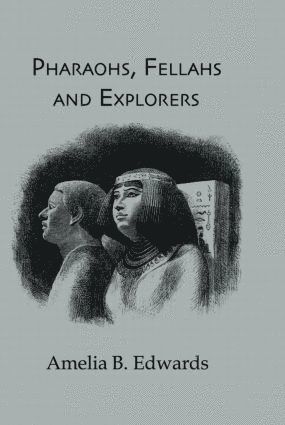 bokomslag Pharaohs, Fellahs & Explorers