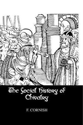 bokomslag The Social History Of Chivalry