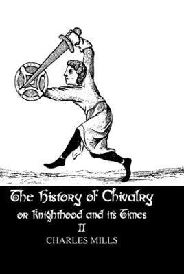 The History of Chivalry or Knighthood and Its Times 1