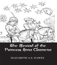 bokomslag Alexiad Of The Princess Anna Comnena