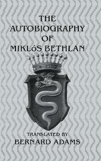 bokomslag Autobiography Of Miklos Bethlen