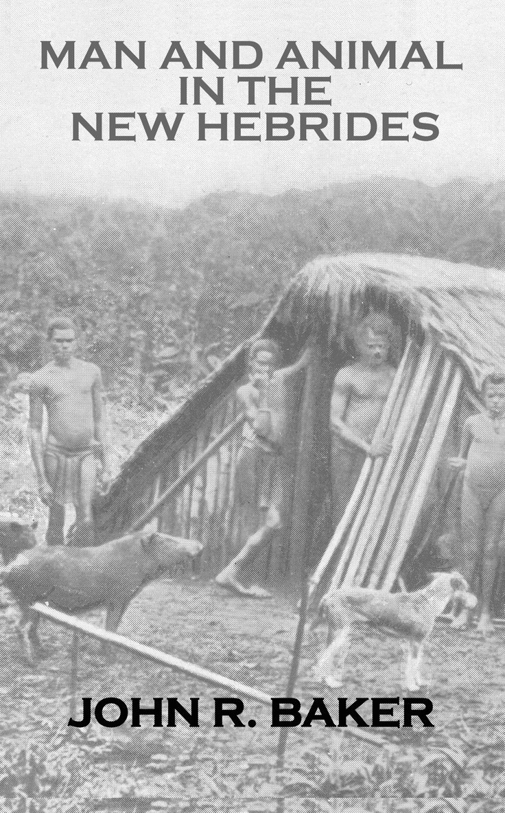Baker - Man & Animals In New Hebrides, Inbunden