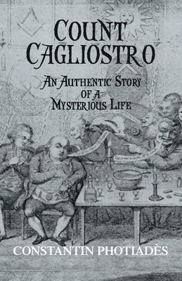 Constantin Photiades - Count Cagliostro, Inbunden