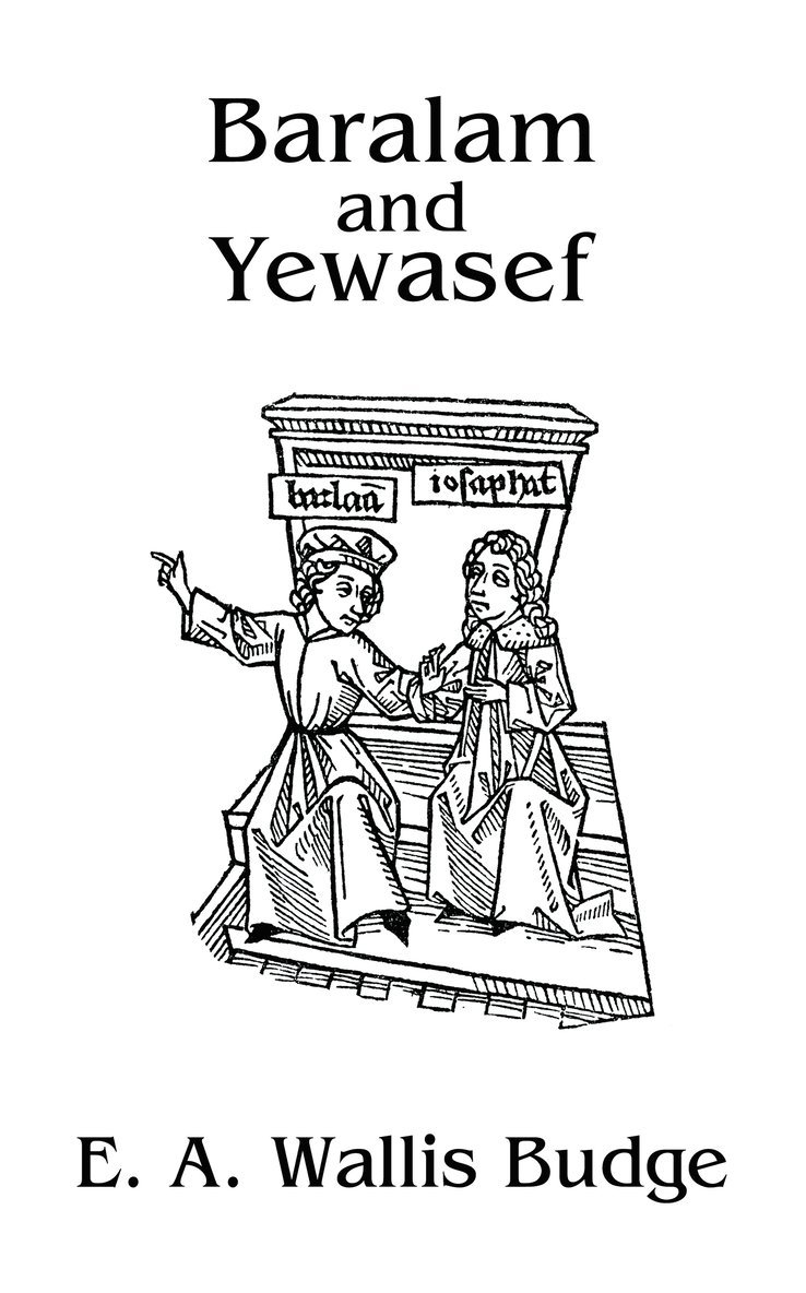 E.A. Wallis Budge, E. a. Wallis Budge - Baralam And Yewasef, Inbunden