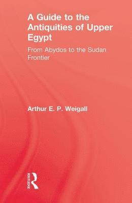 bokomslag A Guide to the Antiquities of Upper Egypt