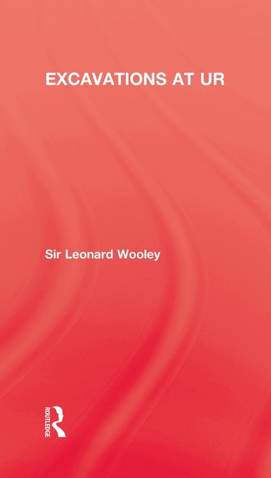 Sir Leonard Woolley Woolley - Excavations At Ur, Inbunden