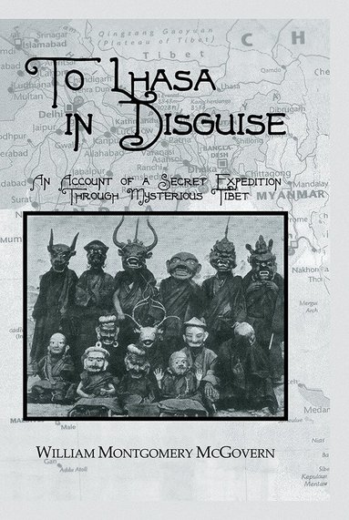 William Montgomery Mcgovern - To Lhasa In Disguise, Inbunden