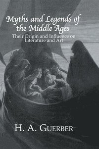 bokomslag Myths and Legends of the Middle Ages