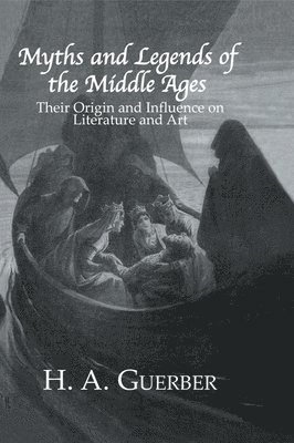 Myths and Legends of the Middle Ages 1