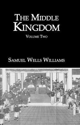 Samuel Wells Williams, Purdue University) Williams, Samuel Wells (PhD, Department of Psychological Sciences - Middle Kingdom 2 Vol Set, Inbunden