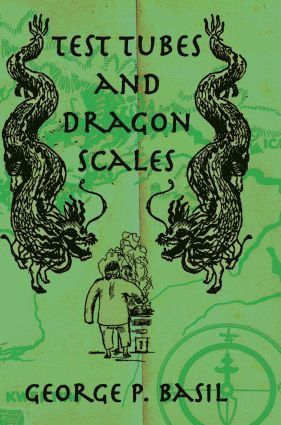 George P. Basil - Test Tubes and Dragon Scales, Inbunden