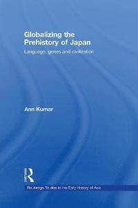 bokomslag Globalizing the Prehistory of Japan