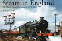 bokomslag Steam in England: The Classic Colour Photography of R C Riley
