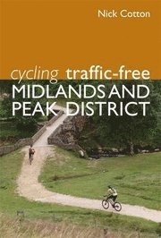 Cycling Traffic-Free: Midlands and Peak District