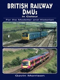 bokomslag British Railway DMUs in Colour for the Modeller and Historian