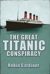bokomslag The Great Titanic Conspiracy