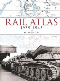 bokomslag Rail Atlas 1939-1945