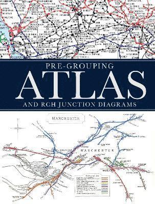Ian Allan Publishing Ltd - Pre-Grouping Atlas and RCH Junction Diagrams, Inbunden