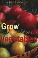 Grow Your Own Vegetables 1