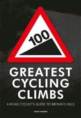 Simon Warren - 100 Greatest Cycling Climbs, Häftad