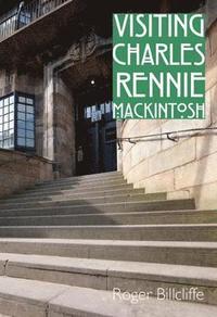 bokomslag Visiting Charles Rennie Mackintosh