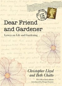 bokomslag Dear Friend and Gardener: Letters on Life and Gardening