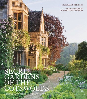 Victoria Summerley - Secret Gardens of the Cotswolds, Inbunden