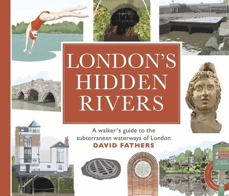 Fathers, D: London's Hidden Rivers