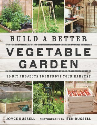 Build a Better Vegetable Garden 1
