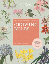 bokomslag The Kew Gardener's Guide to Growing Bulbs: Volume 5