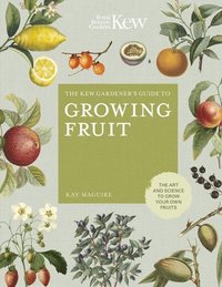 bokomslag The Kew Gardener's Guide to Growing Fruit: Volume 4