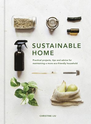 Christine Liu - Sustainable Home, Inbunden