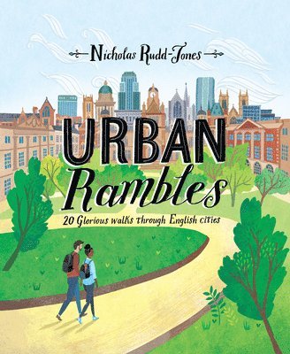 Nicholas Rudd-Jones - Urban Rambles: 20 Glorious Walks Through English Cities, Häftad