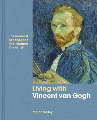 Bailey, M: Living with Vincent Van Gogh