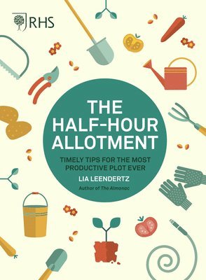 Royal Horticultural Society, Lia Leendertz - RHS Half Hour Allotment, Häftad