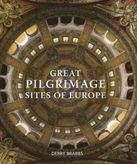 bokomslag Great Pilgrimage Sites of Europe