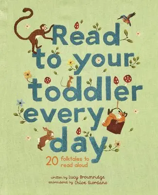 Lucy Brownridge - Read to Your Toddler Every Day: 20 Folktales to Read Aloud, Inbunden