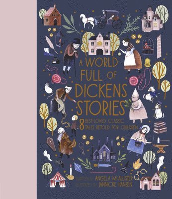 Angela McAllister - A World Full of Dickens Stories: 8 Best-Loved Classic Tales Retold for Children, Inbunden