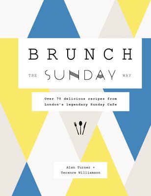 Alan Turner, Terence Williamson - Brunch the Sunday Way, Inbunden