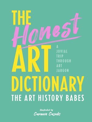 The Art History Babes: Honest Art Dictionary