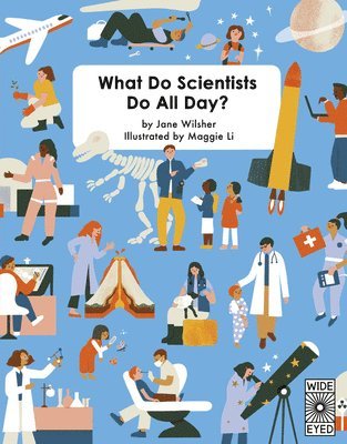 Jane Wilsher - Wilsher, J: What Do Scientists Do All Day?, Inbunden